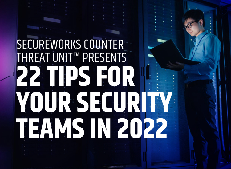 22 Tips for Your Cybersecurity Strategy in 2022